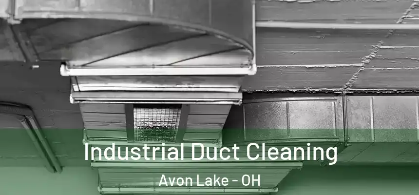  Industrial Duct Cleaning Avon Lake - OH