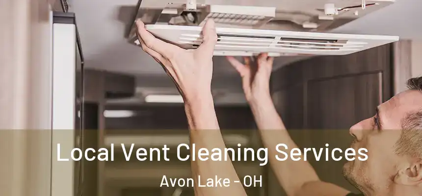  Local Vent Cleaning Services Avon Lake - OH